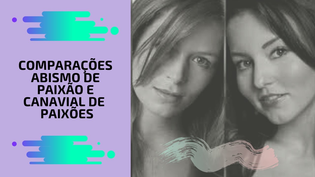 comparações abismo de paixão e canavial de Paixões