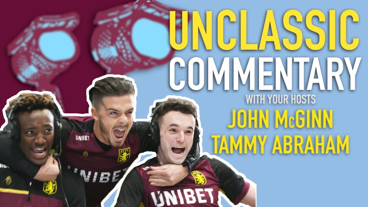 Unclassic Commentary: John McGinn and Tammy Abraham