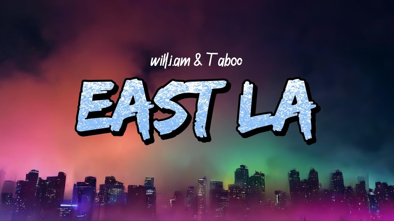 will.i.am & Taboo &ndash; East LA (Lyrics)