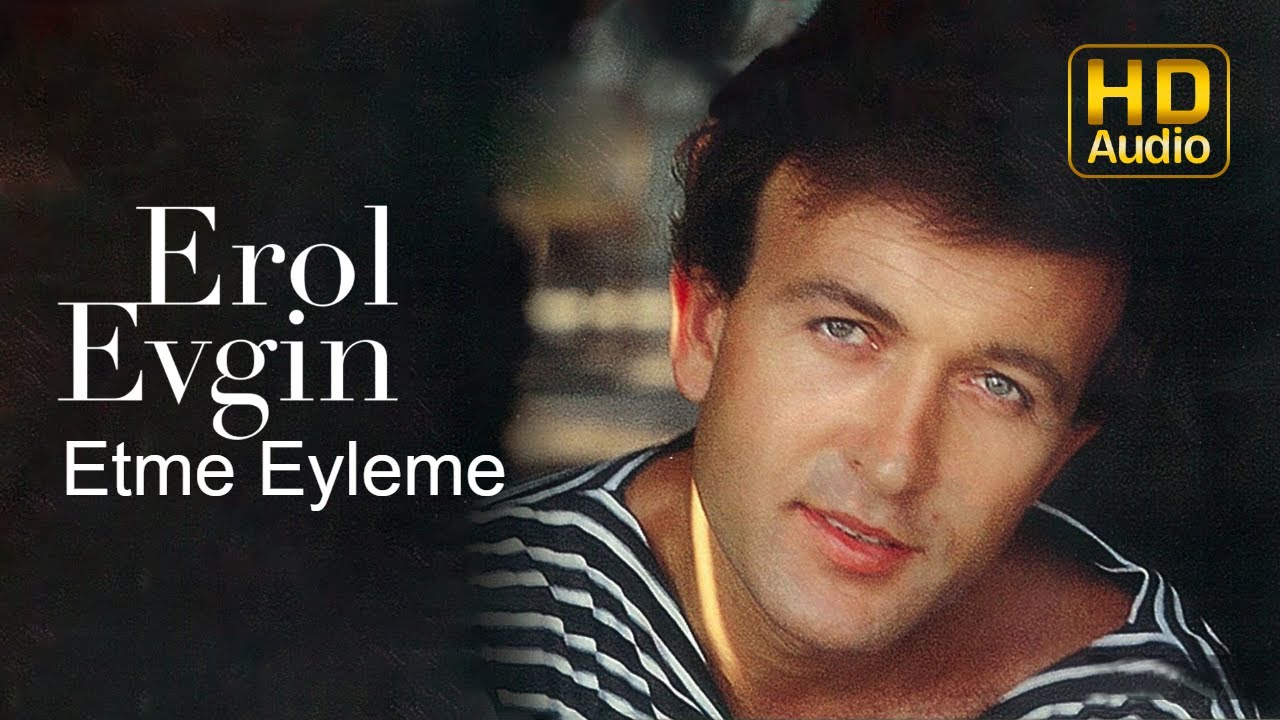 Erol Evgin - Etme Eyleme (Official Audio)