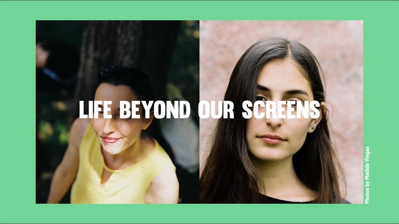 Life Beyond Our Screens