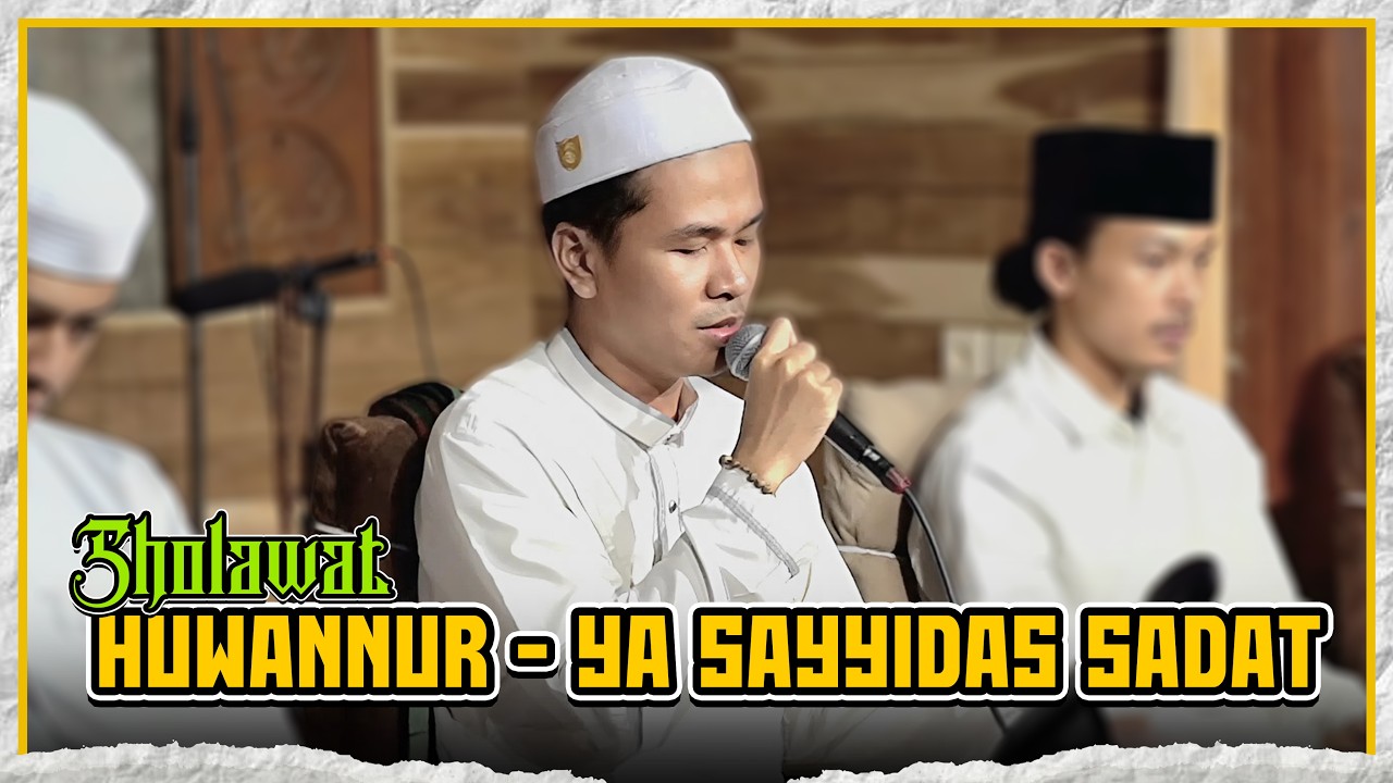 Bergetar! Huwannur & Ya Sayyidas Sadat - Gus Ilham Pasuruan (Vokal Paling Mantap)