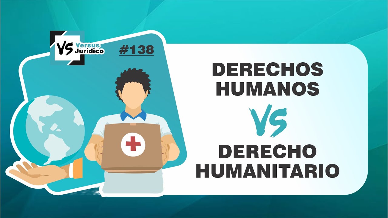 Derechos Humanos VERSUS Derecho Humanitario - VS138