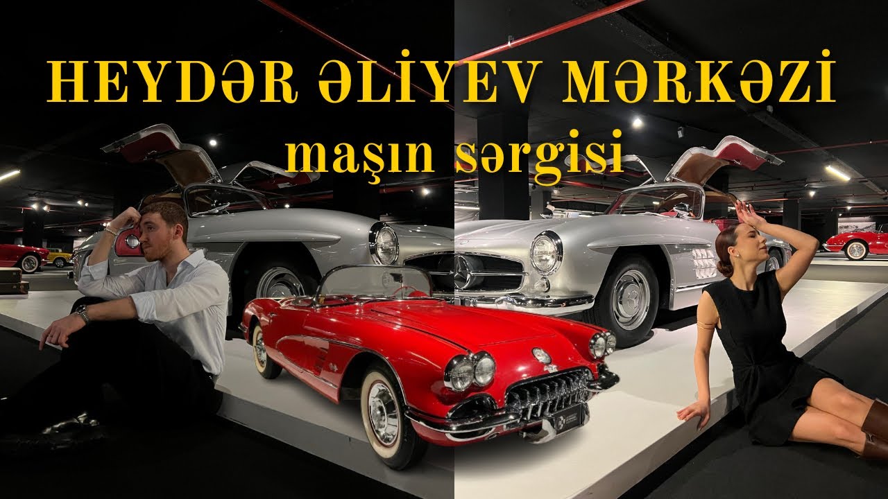 Heydər Əliyev Mərkəzində- maşın sərgisinə gedirik |