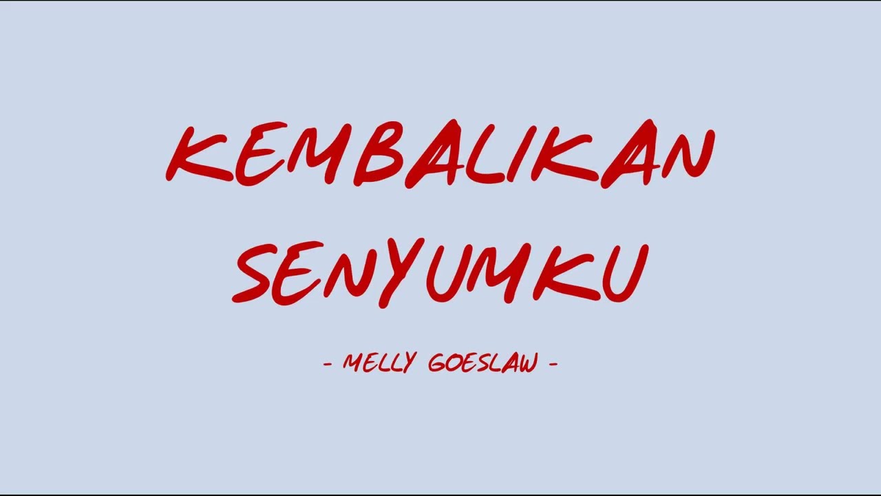 Melly Goeslaw - Kembalikan Senyumku - Lirik Lagu