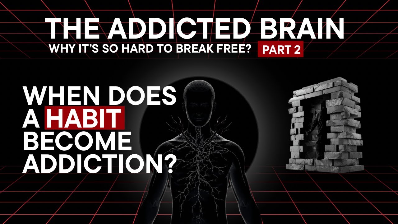 When Does A Habit Become Addiction? | The Addicted Brain: Part 2
