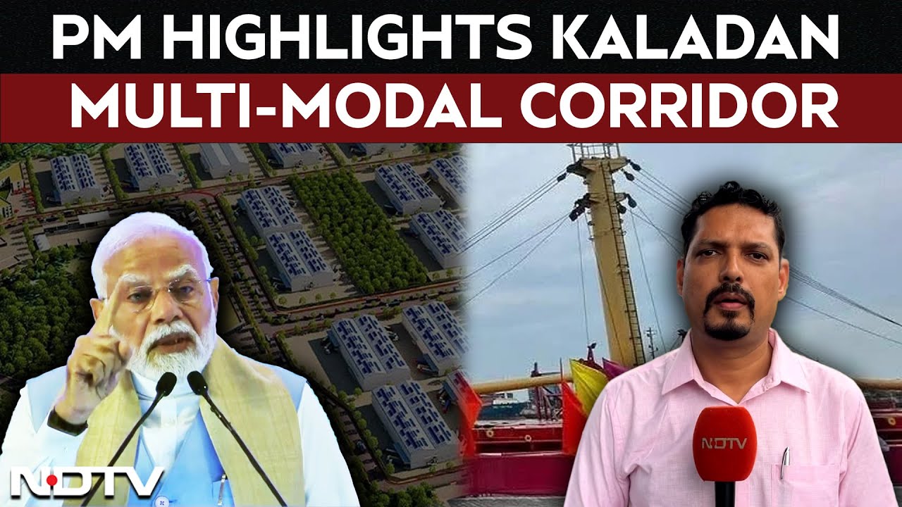 Kaladan Corridor | PM Highlights Kaladan Multi-Modal Corridor, An Important Project For Northeast