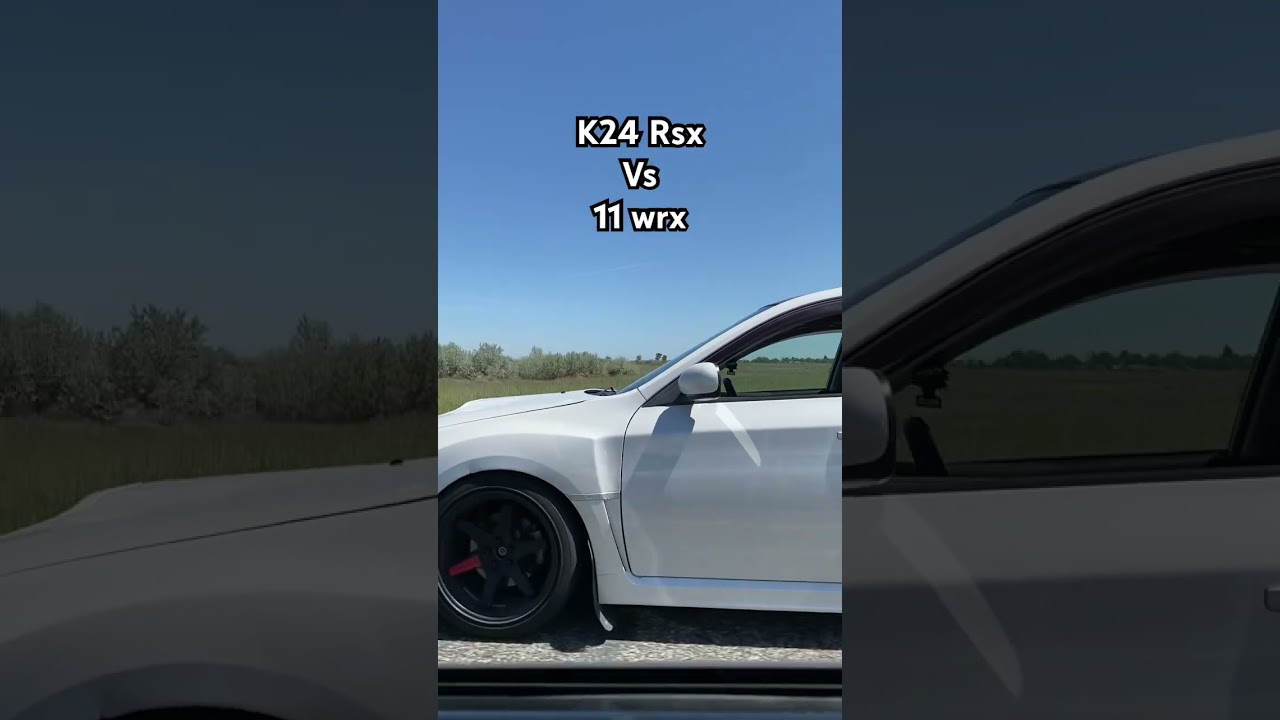 K24 swapped Rsx fbo tuned vs 2011 wrx down pipe intake tuned 