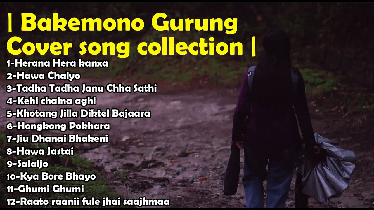 | BAKEMONO GURUNG COVER SONG COLLECTION | @bakemono_gurung #coversong #collection