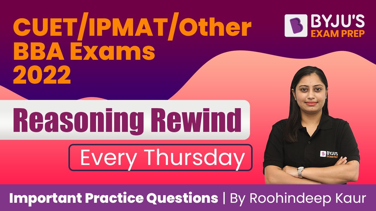 Logical Reasoning Questions | IPMAT, CUET, Other BBA 2022 | Roohindeep Kaur | BYJU&rsquo;S Exam Prep