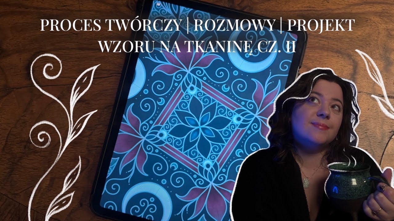 Proces twórczy | Rozmowy | Projekt wzoru na tkaninę cz. II