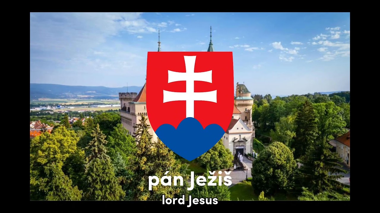 Slovensko moje, otčina moja (My Slovakia, my fatherland) - Slovak Patriotic Song