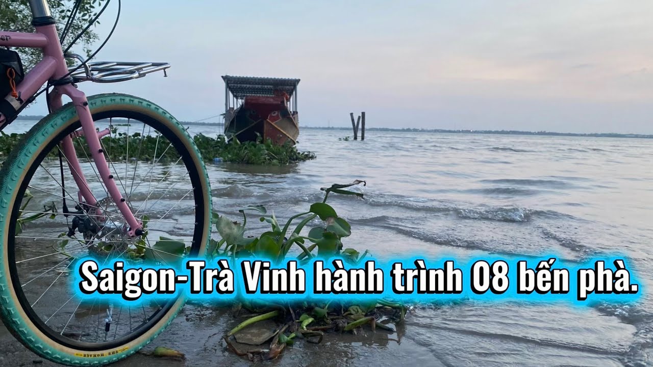 # 26.12 Saigon - Trà Vinh: Hành Trình 08 Bến Phà.