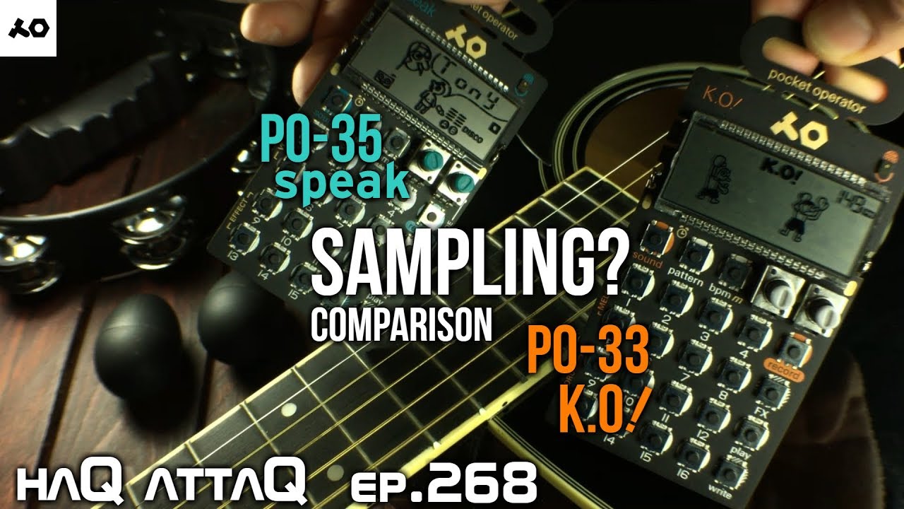 PO-33 K.O! & PO-35 speak │ Sampling Comparison - haQ attaQ