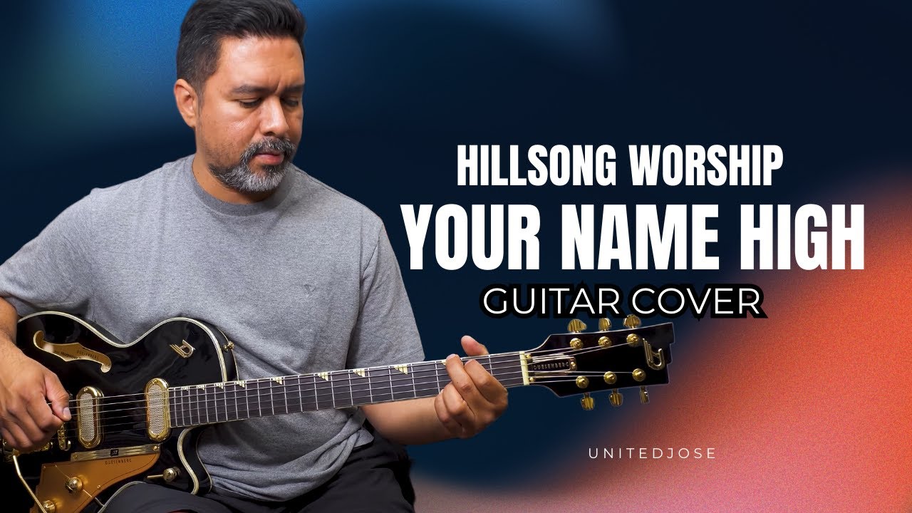 YOUR NAME HIGH / HILLSONG WORSHIP