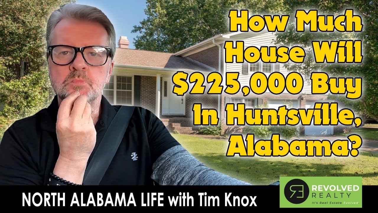 Moving To Huntsville, Alabama: How Much House Will $225K Buy In Huntsville, Alabama: Tim Knox