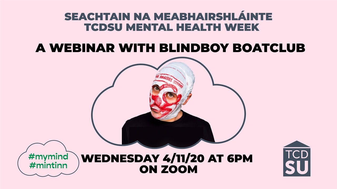 TCDSU Mental Health Week 2020 - Leah Keogh in discussion with Rubberbandits Blindboy Boatclub