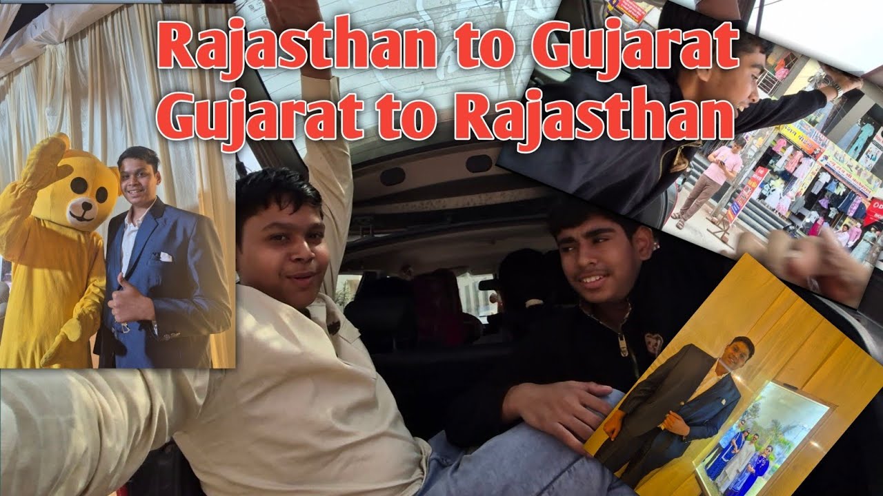 Rajasthan to Gujarat Gujarat to Rajasthan?