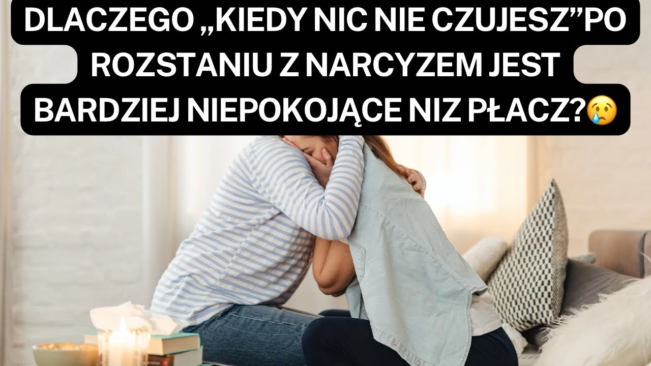 NARCYZ👉Dlaczego „kiedy nic nie czujesz”po rozstaniu z narcyzem jest bardziej niepokojące niz płacz?😢