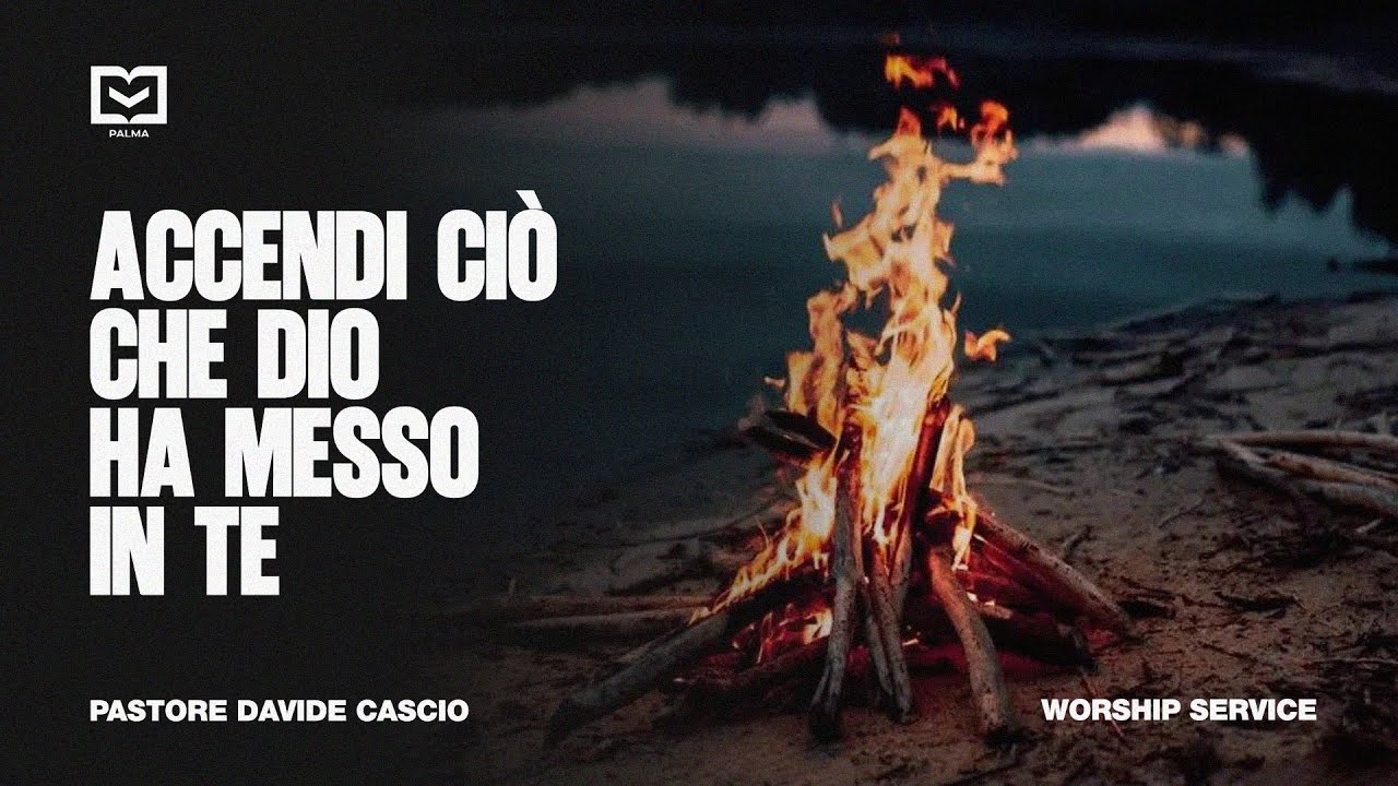 Worship Service - 14 Dicembre 2025 | ACCENDI CIÒ CHE DIO HA MESSO IN TE | Past. Davide Cascio