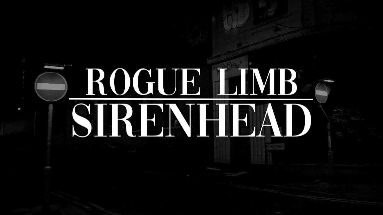 Rogue Limb | SIRENHEAD | Official Video