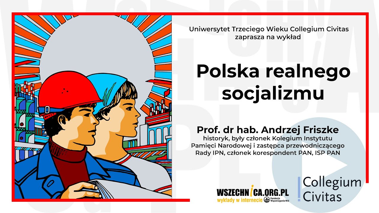 Polska realnego socjalizmu / prof. Andrzej Friszke
