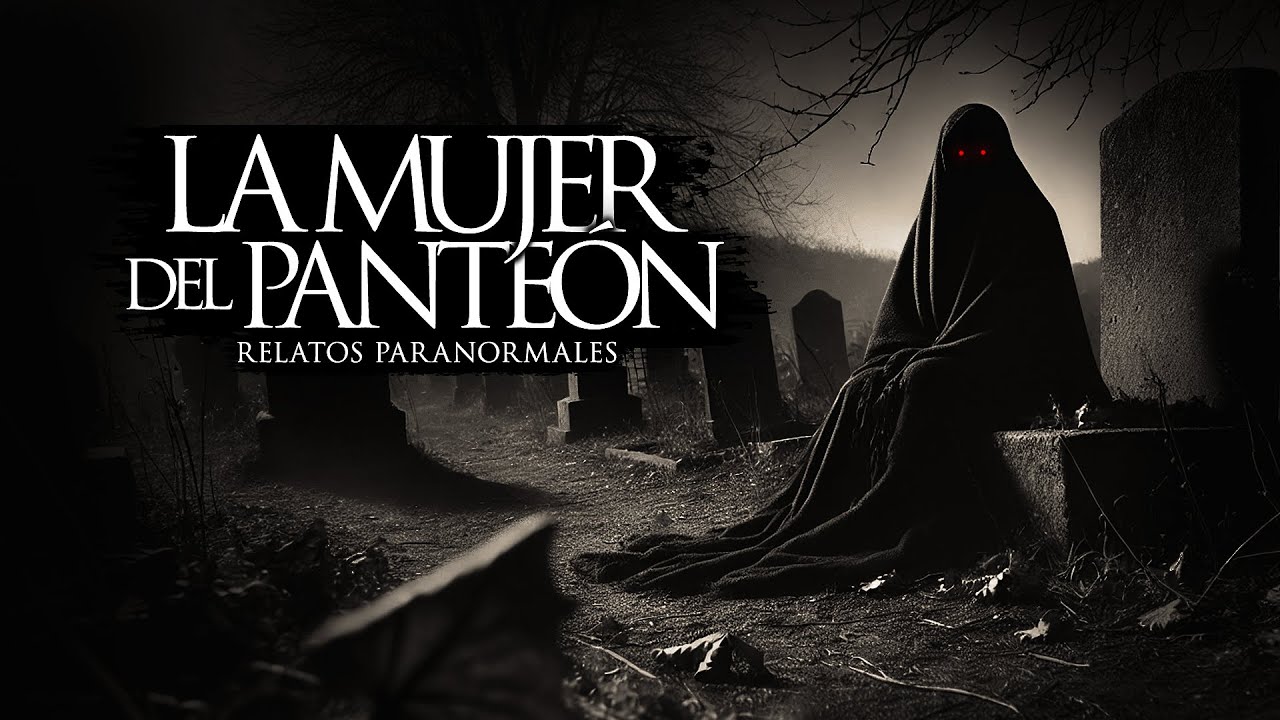 LA MUJER QUE VIVE EN EL PANTEÓN (RELATOS DE TERROR Y BRUJERÍA)