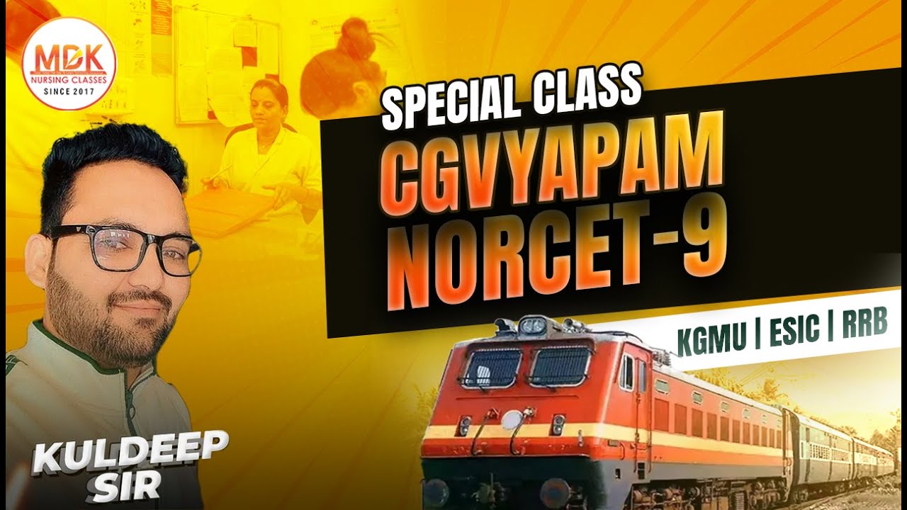 Special CGVYAPAM & NORCET-9 Class 🚂 | Kuldeep Sir |Govt Nursing Officer Exams | RRB | ESIC | KGMU