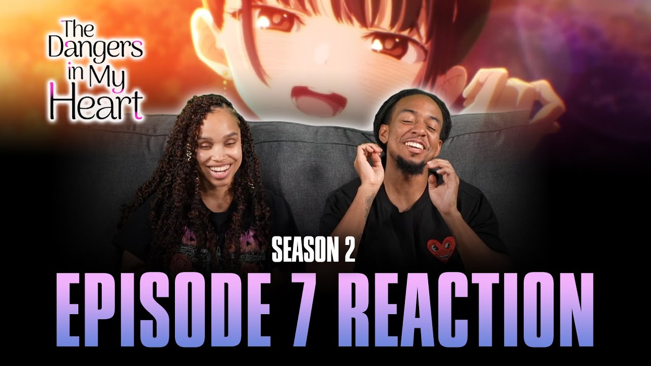 We're Overflowing | The Dangers in My Heart S2 Ep 7 Reaction