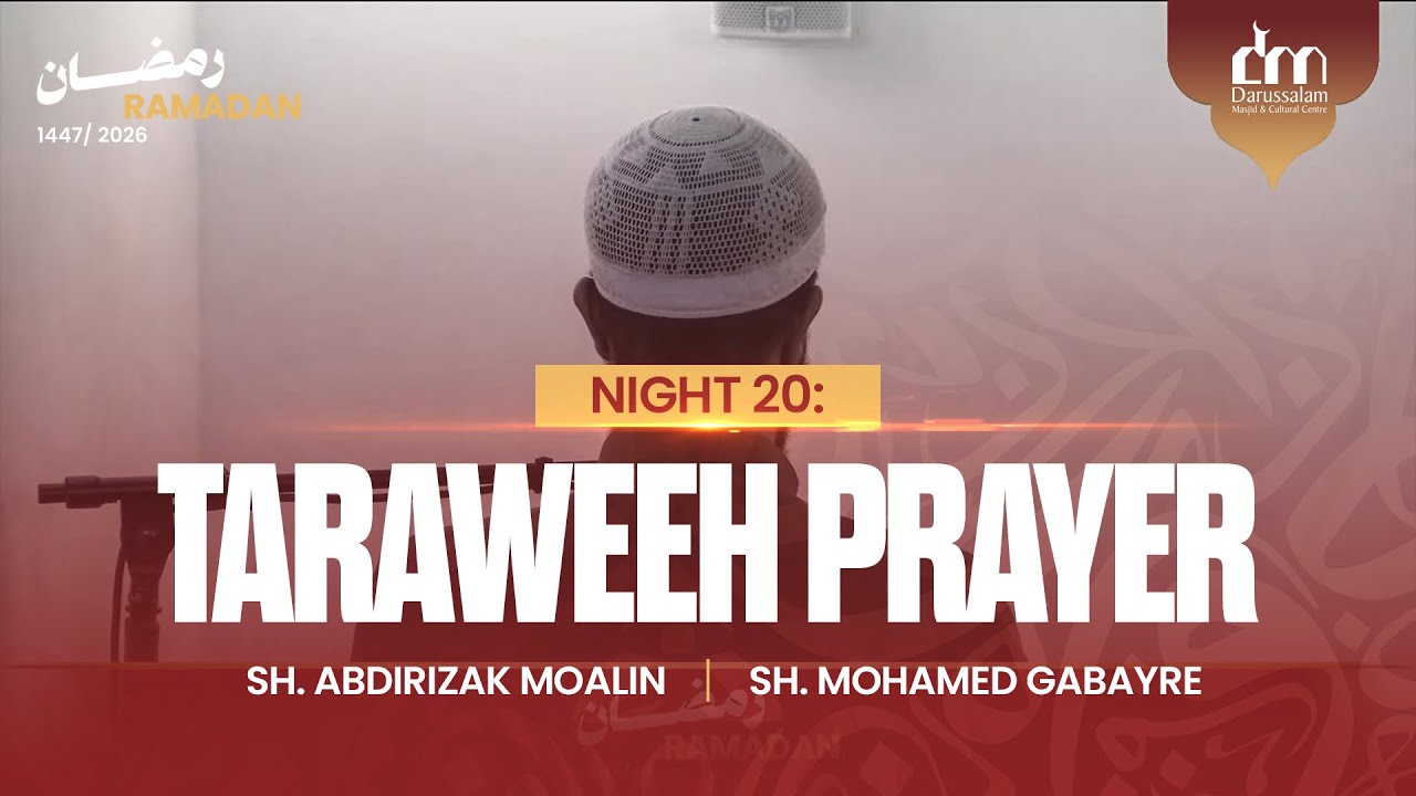 Night 20: Taraweeh Prayer 2026 | 1447 | Sh. Abdirizak Moalin & Sh. Mohamed Gabayre