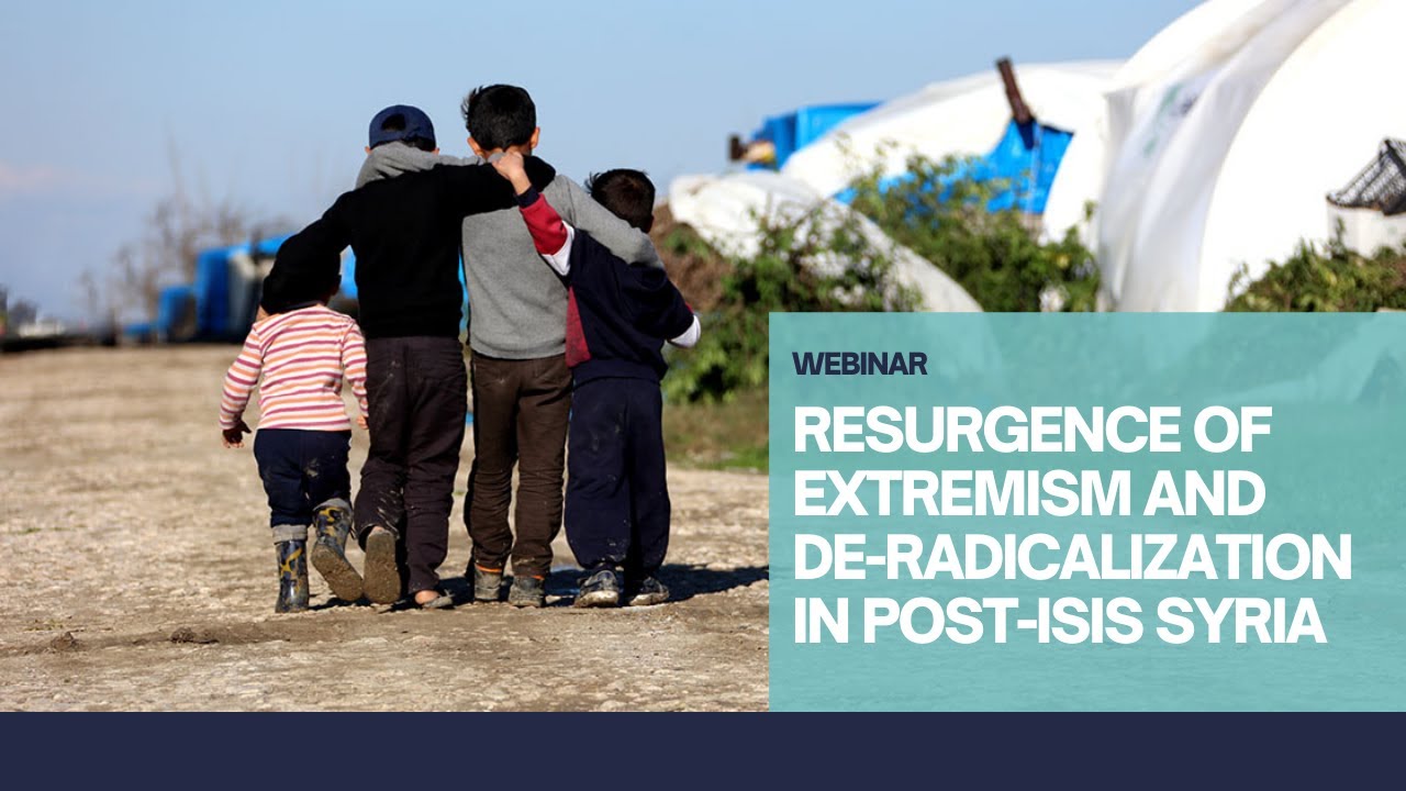 Resurgence of Extremism and De-Radicalization in Post-ISIS Syria