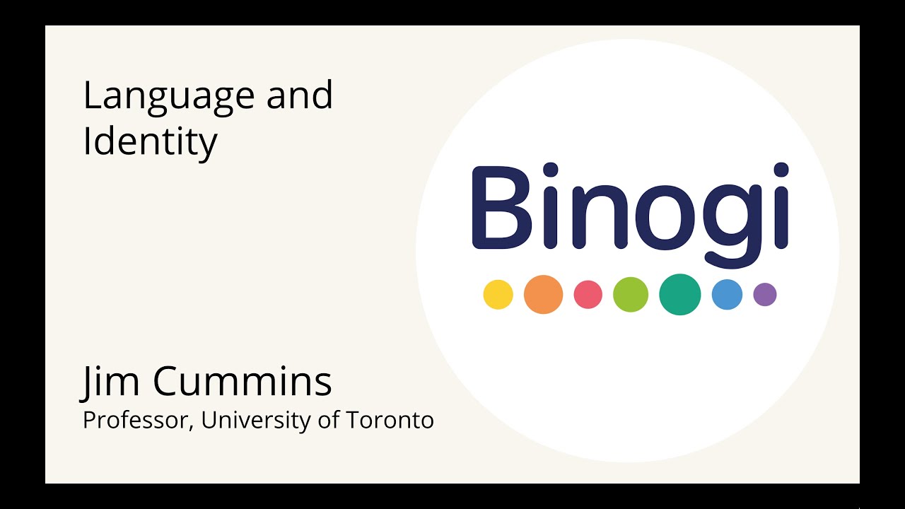 Jim Cummins - Language and Identity - Binogi