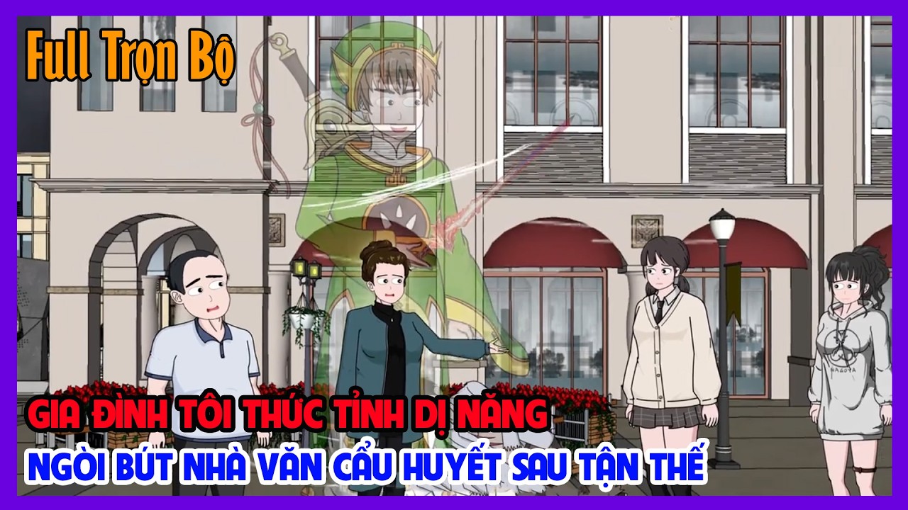 (Full Version)SAU TẬN THẾ,GIA ĐÌNH TÔI THỨC TỈNH DỊ NĂNG NGÒI BÚT NHÀ VĂN CẨU HUYẾT|Tiểu Hinh Review