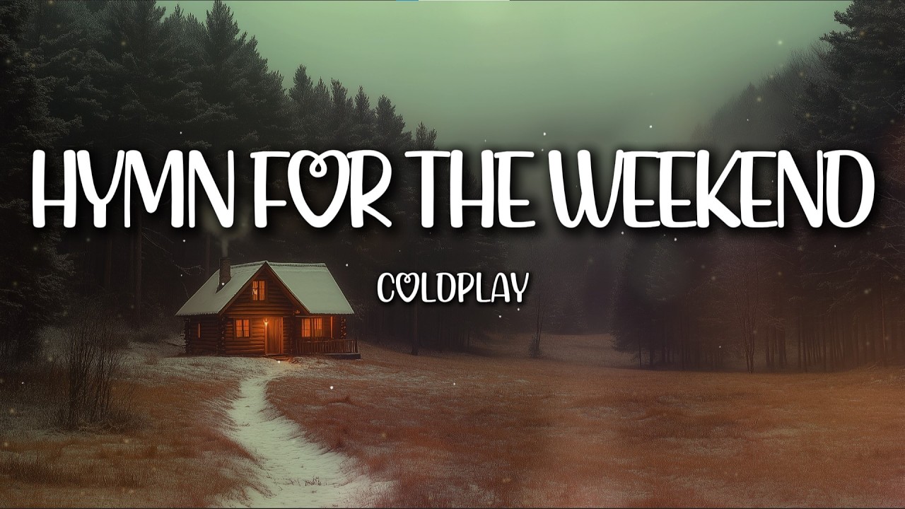 Coldplay – Hymn For The Weekend (Lyrics) | Uplifting Pop
