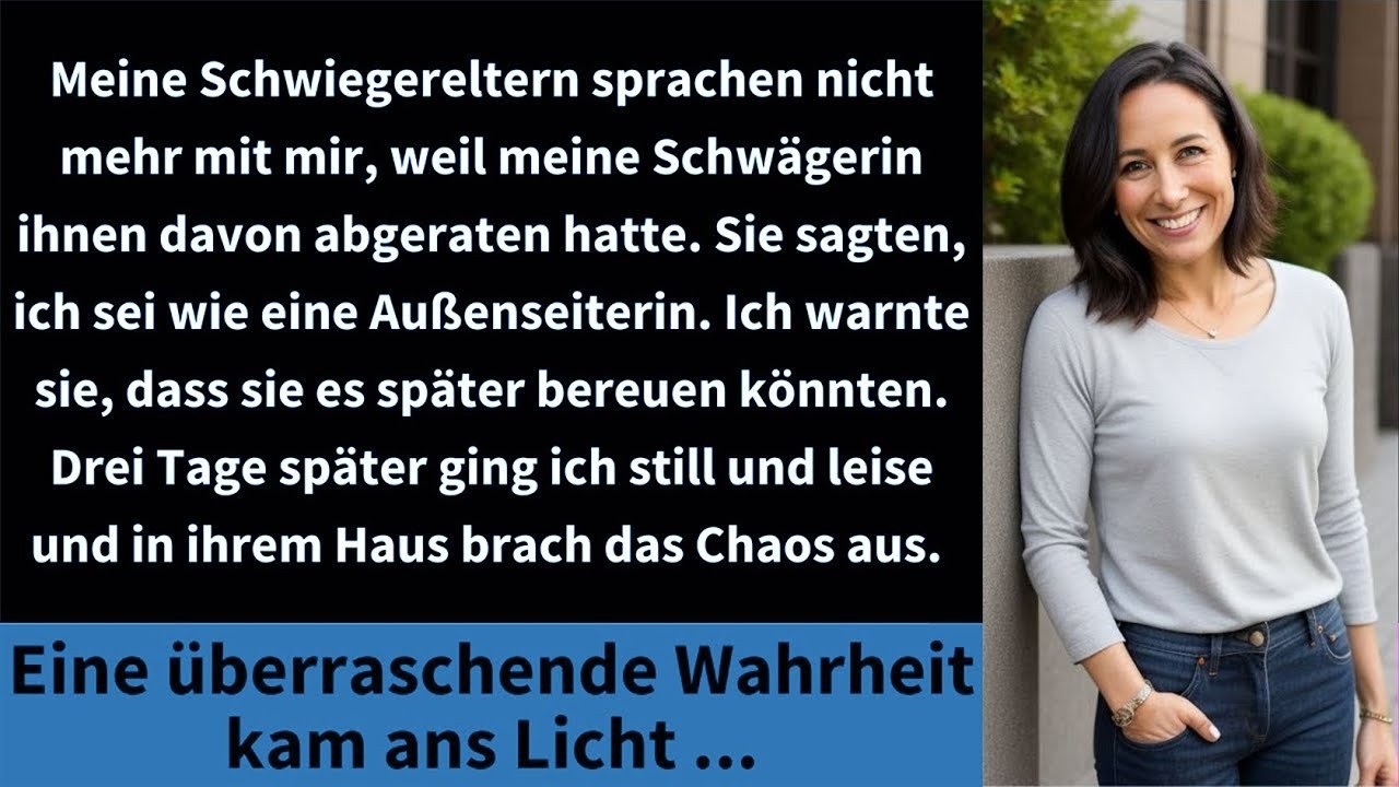 Meine Schwiegereltern sprachen nicht mehr mit mir, weil meine Schwägerin ihnen davon abgeraten hatte