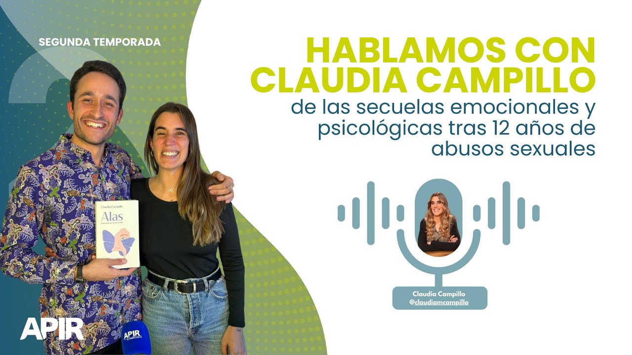 APIR PODCAST | Secuelas emocionales tras 12 años de abusos sexuales, con Claudia Campillo