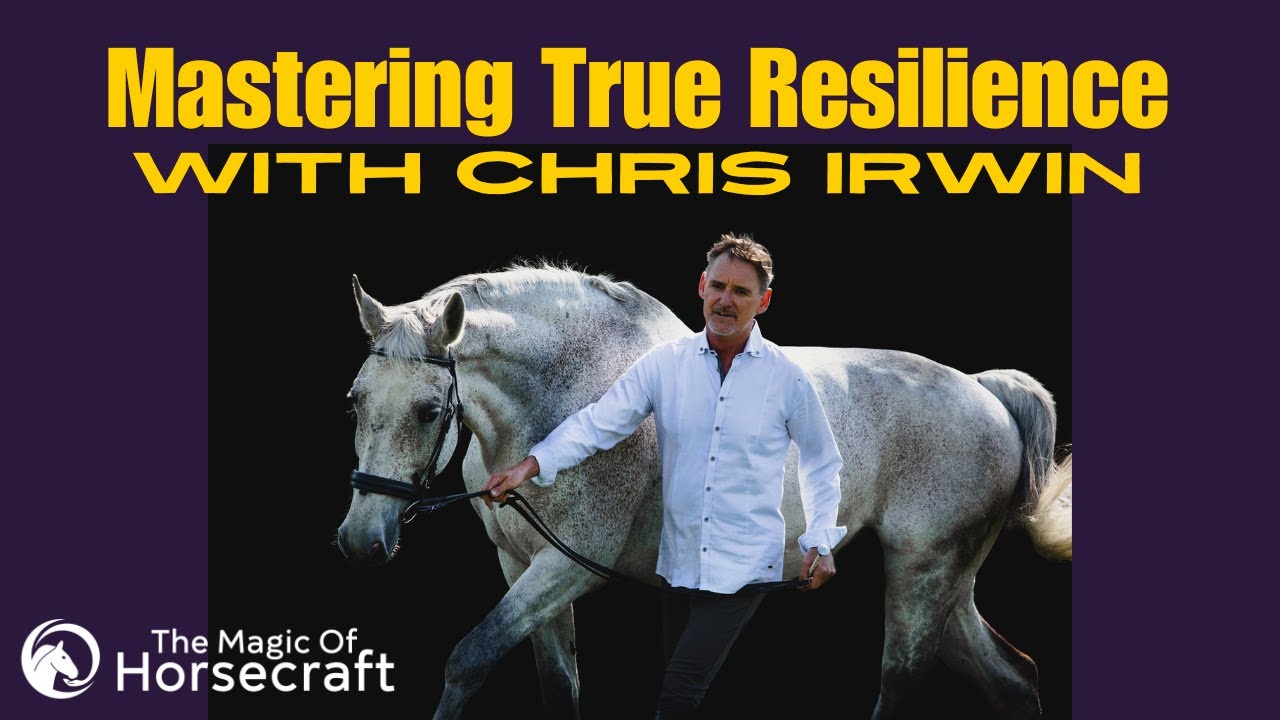 Exploring True Resilience and Self-Mastery with Chris Irwin