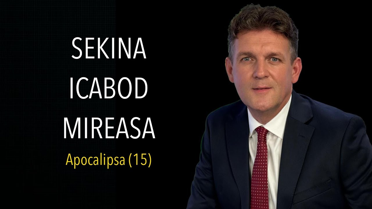 ȘEKINA, ICABOD ȘI MIREASA - Apocalipsa (15)