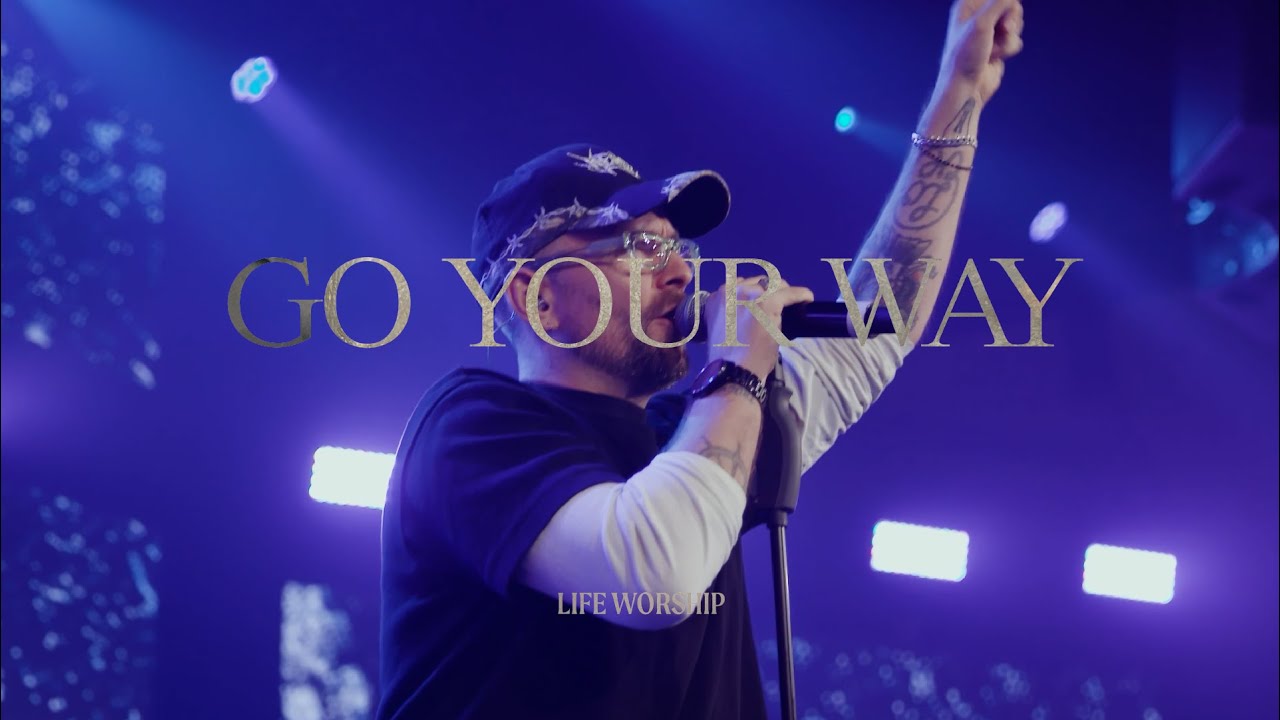 LIFE Worship - Go Your Way (Live Video)