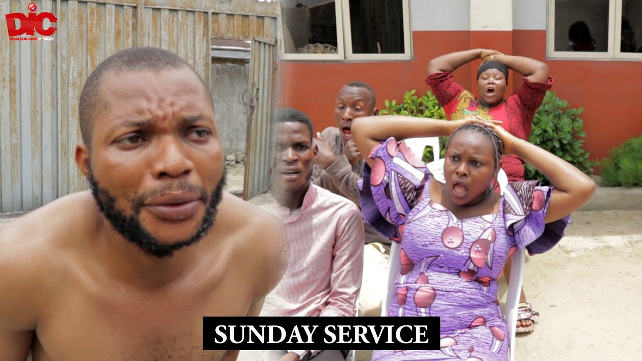 Sunday Service - Denilson Igwe Comedy