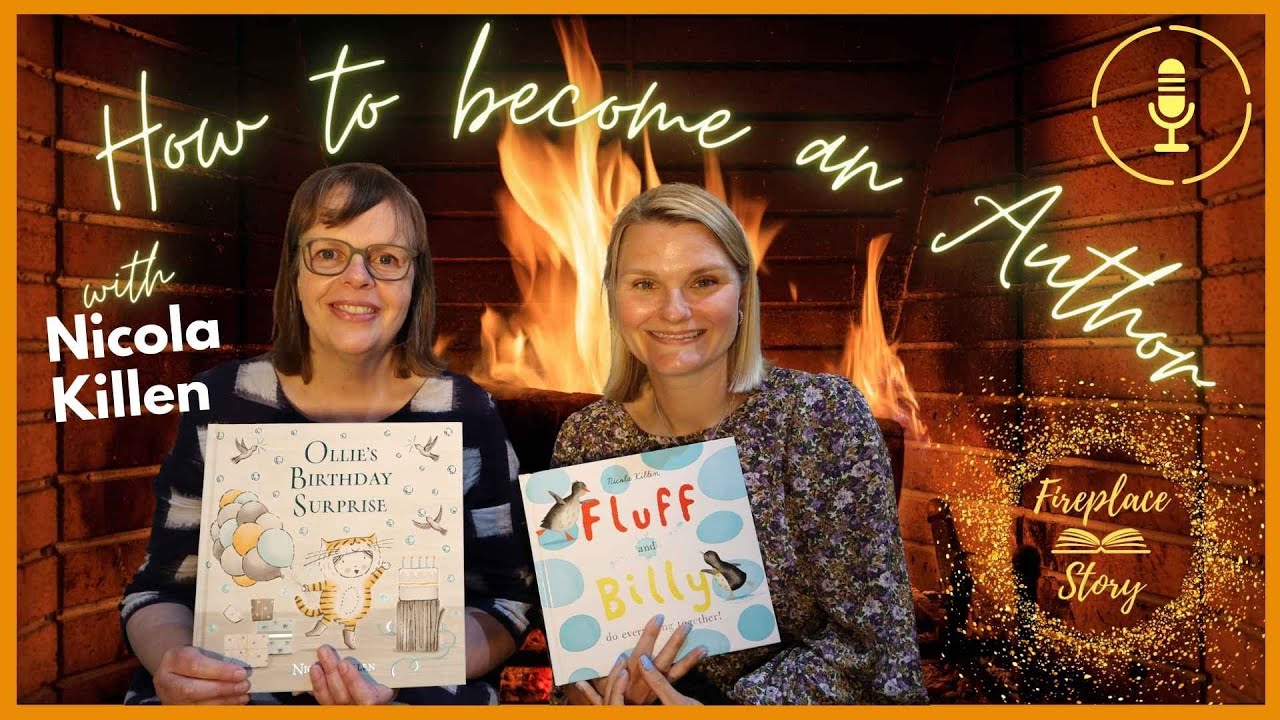 How to become a Children's Author with Nicola Killen | Fireplace Story