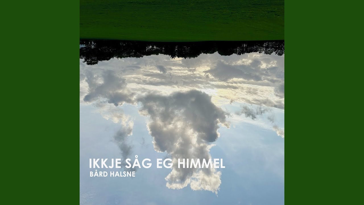 Ikkje S&aring;g Eg Himmel