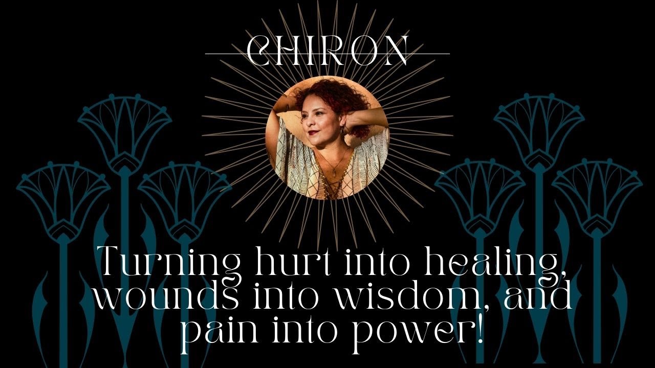 Chiron in the 12 Zodiac Signs: Turning Hurt Into Healing, Wounds Into Wisdom, and Pain Into Power!