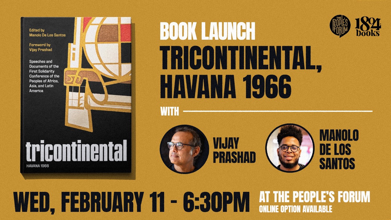 BOOK LAUNCH | Tricontinental, Havana 1966 with Vijay Prashad & Manolo De Los Santos