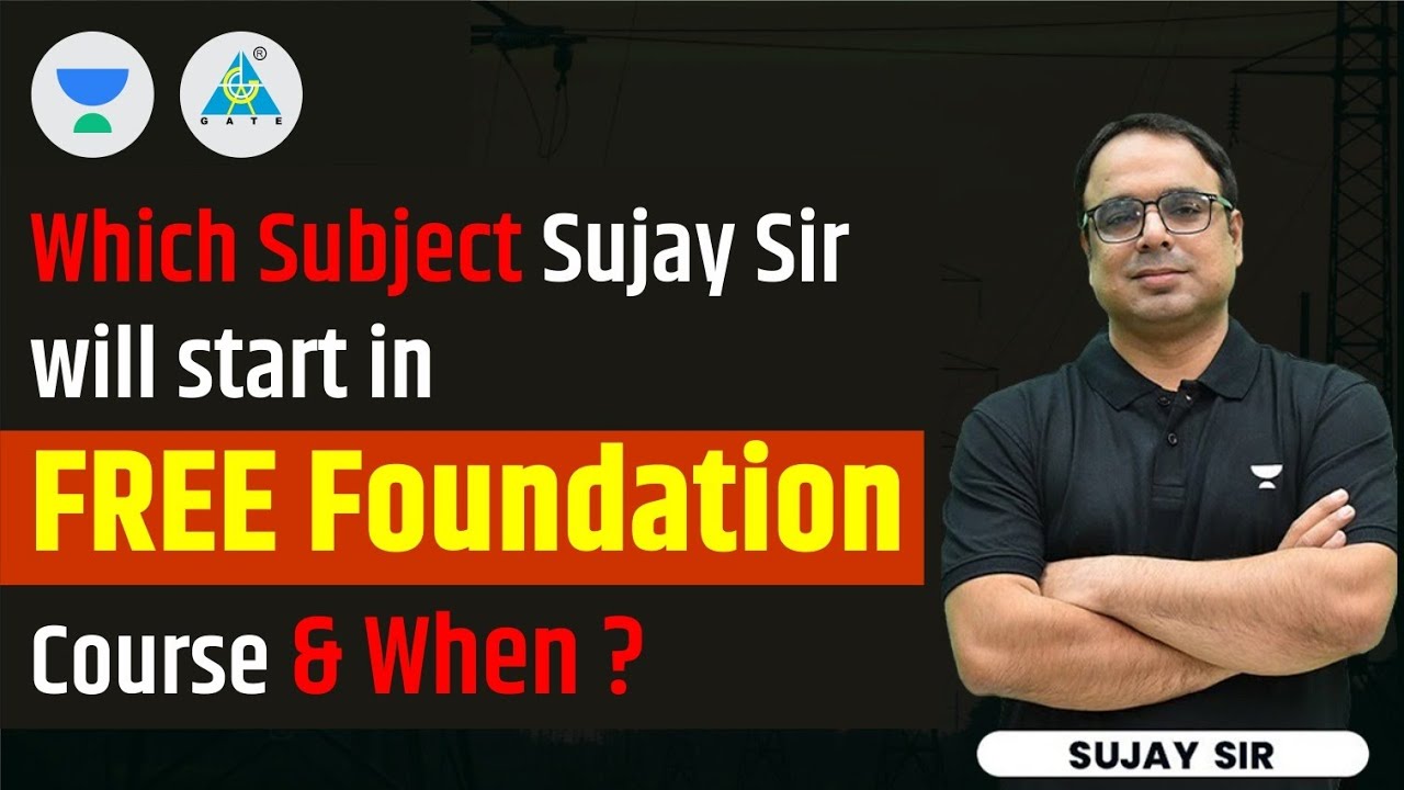 Which Subject Sujay Sir will start in FREE Foundation Course & When ?