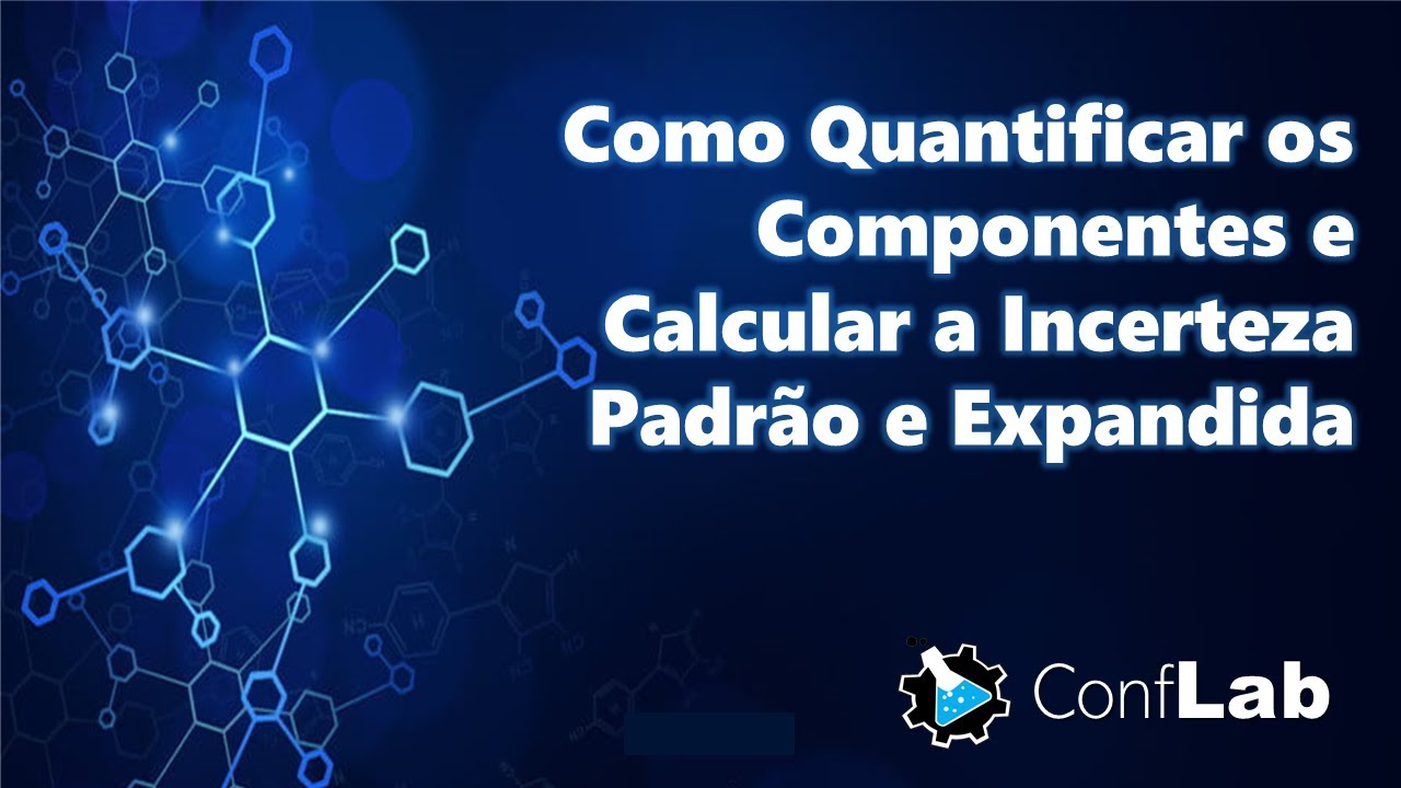 Como Quantificar os Componentes e Calcular a Incerteza Padrão e Expandida