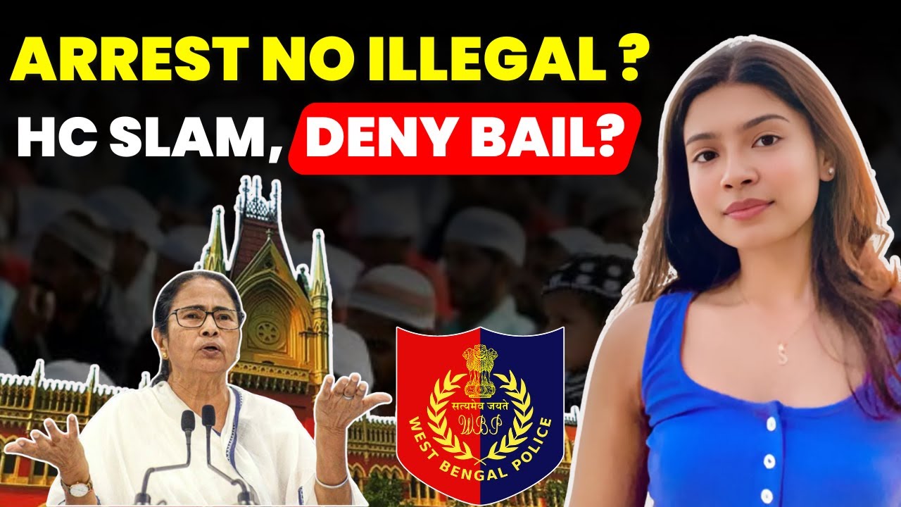 WHY ARREST ILLEGAL? HC DENIED BAIL? #lawchakra #calcuttahighcourt #sharmishthapanoli #mamtabanerjee