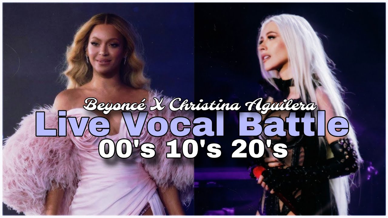 Beyoncé Vs. Christina Aguilera: Live Vocal Battle (B2-Eb6)