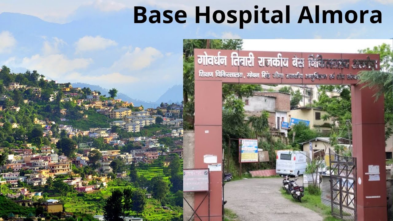 Goberdhan Tiwari Government Base Hospital Almora | बेस अस्पताल अल्मोड़ा | Uttarakhand Insights
