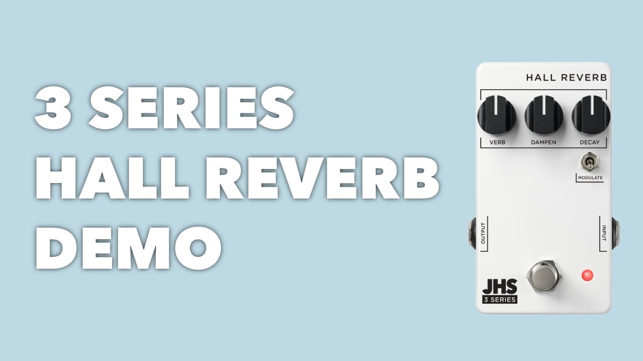 JHS 3 Series Hall Reverb Demo | No Talking